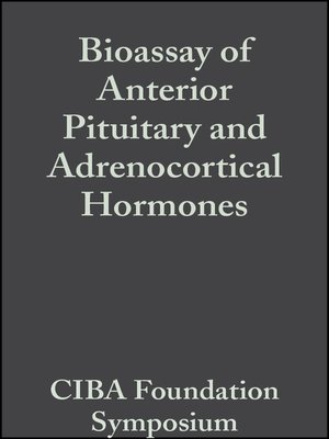 cover image of Bioassay of Anterior Pituitary and Adrenocortical Hormones, Volume 5